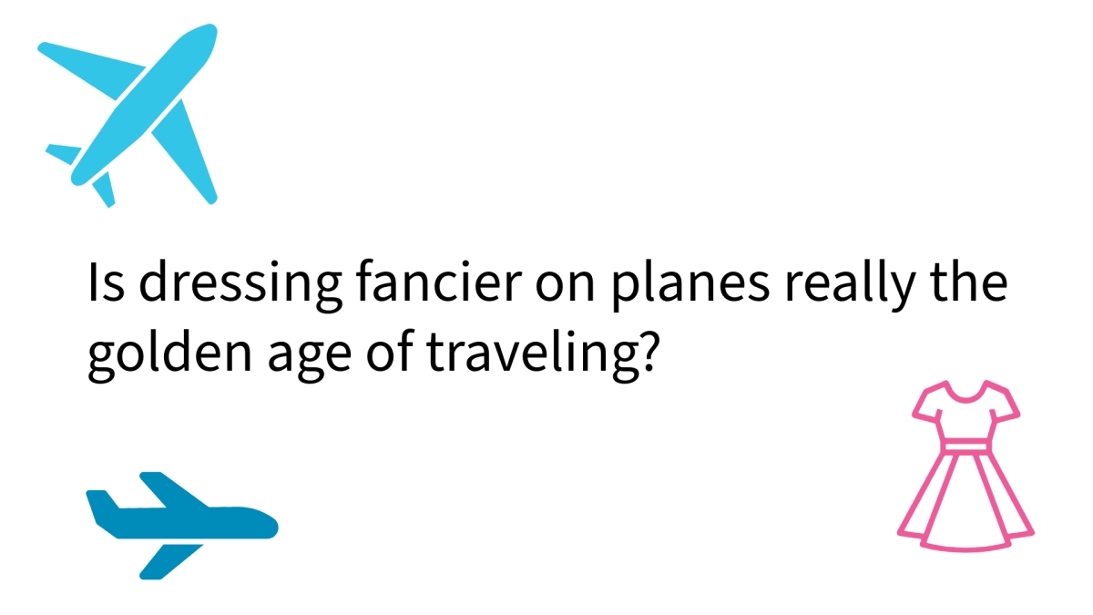 Is dressing fancier on planes really the golden age of traveling?