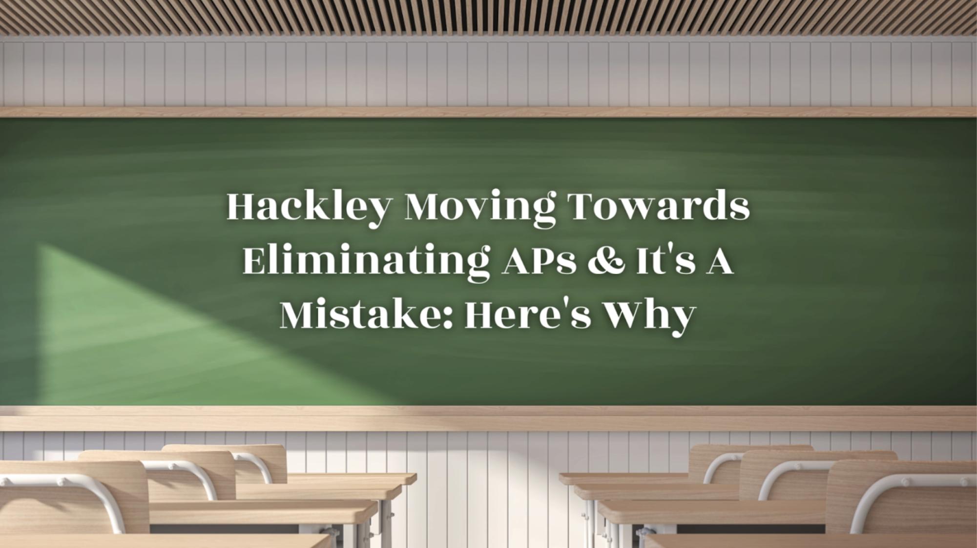 Hackley Is Moving Towards Eliminating APs & It's a Mistake: Here's Why